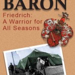 The Desert Baron: Friedrich: A Warrior for All Seasons